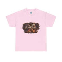 Load image into Gallery viewer, Burn Ships T-Shirt