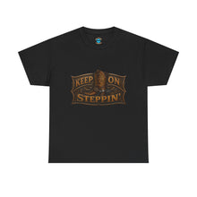 Load image into Gallery viewer, Keep On Steppin' T-Shirt