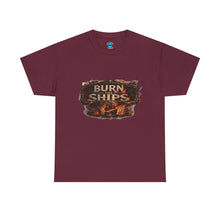 Load image into Gallery viewer, Burn Ships T-Shirt