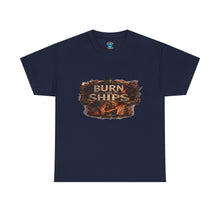 Load image into Gallery viewer, Burn Ships T-Shirt