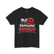 Load image into Gallery viewer, No Down Payment T-Shirt