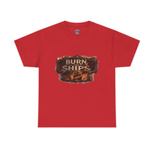 Load image into Gallery viewer, Burn Ships T-Shirt
