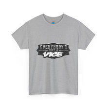 Load image into Gallery viewer, Everybody's Got a Vice T-Shirt