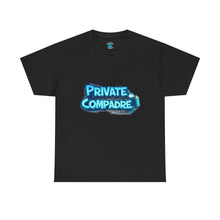 Load image into Gallery viewer, Private Compadre T-Shirt