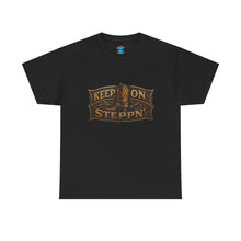 Load image into Gallery viewer, Keep On Steppn' T-Shirt