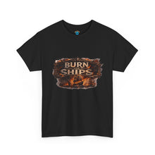 Load image into Gallery viewer, Burn Ships T-Shirt