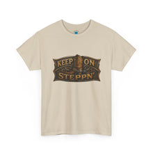 Load image into Gallery viewer, Keep On Steppn' T-Shirt