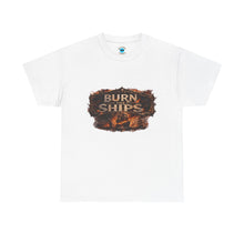 Load image into Gallery viewer, Burn Ships T-Shirt