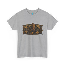 Load image into Gallery viewer, Keep On Steppn' T-Shirt