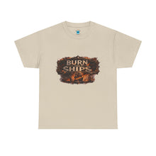 Load image into Gallery viewer, Burn Ships T-Shirt