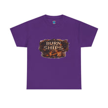 Load image into Gallery viewer, Burn Ships T-Shirt