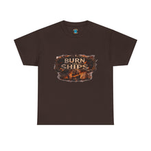 Load image into Gallery viewer, Burn Ships T-Shirt