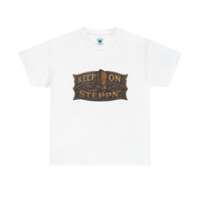 Load image into Gallery viewer, Keep On Steppn' T-Shirt