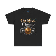 Load image into Gallery viewer, Certified Champ T-Shirt
