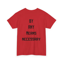 Load image into Gallery viewer, Malcolm X Tribute T-Shirt — "By Any Means Necessary" Graphic Tee
