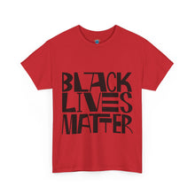 Load image into Gallery viewer, Black Lives Matter Unisex Heavy Cotton Tee - Empowerment &amp; Activism Apparel
