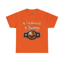 Load image into Gallery viewer, Certified Champ T-Shirt
