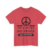 Load image into Gallery viewer, Unisex Heavy Cotton Tee - No Justice No Peace 2025 and Beyond Statement Shirt

