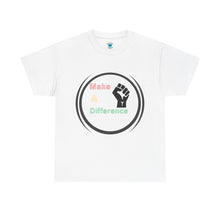 Load image into Gallery viewer, Make A Difference Unisex Heavy Cotton Tee - Empowerment Shirt for Activists
