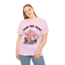 Load image into Gallery viewer, Burn The Ships T-Shirt (Unisex)

