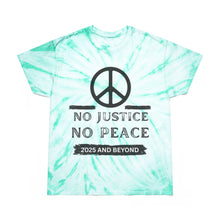 Load image into Gallery viewer, Peaceful Revolution Tie-Dye Tee - No Justice No Peace 2025 and Beyond

