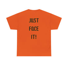 Load image into Gallery viewer, 'Just Face It!' Reality Check Graphic Tee
