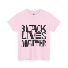Load image into Gallery viewer, Black Lives Matter Unisex Heavy Cotton Tee - Empowerment &amp; Activism Apparel
