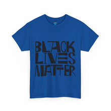 Load image into Gallery viewer, Black Lives Matter Unisex Heavy Cotton Tee - Empowerment &amp; Activism Apparel
