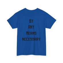 Load image into Gallery viewer, Malcolm X Tribute T-Shirt — "By Any Means Necessary" Graphic Tee
