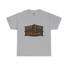 Load image into Gallery viewer, Keep On Steppin' T-Shirt
