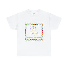 Load image into Gallery viewer, Hispanic Lives Matter Unisex T-Shirt
