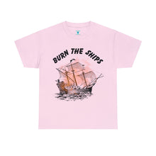 Load image into Gallery viewer, Burn The Ships T-Shirt (Unisex)
