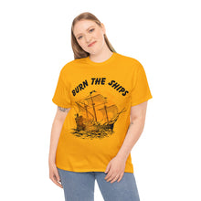 Load image into Gallery viewer, Burn The Ships T-Shirt (Unisex)
