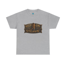 Load image into Gallery viewer, Keep On Steppn' T-Shirt
