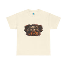 Load image into Gallery viewer, Burn Ships T-Shirt
