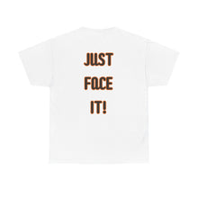 Load image into Gallery viewer, 'Just Face It!' Reality Check Graphic Tee
