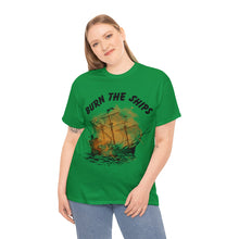 Load image into Gallery viewer, Burn The Ships T-Shirt (Unisex)
