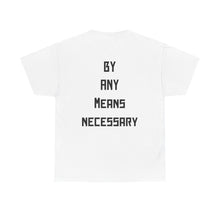 Load image into Gallery viewer, Malcolm X Tribute T-Shirt — "By Any Means Necessary" Graphic Tee
