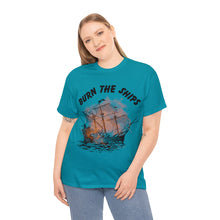 Load image into Gallery viewer, Burn The Ships T-Shirt (Unisex)
