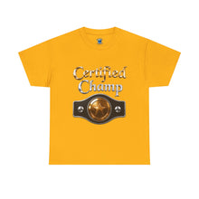 Load image into Gallery viewer, Certified Champ T-Shirt
