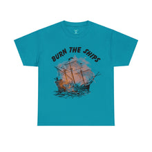 Load image into Gallery viewer, Burn The Ships T-Shirt (Unisex)
