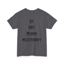 Load image into Gallery viewer, Malcolm X Tribute T-Shirt — "By Any Means Necessary" Graphic Tee
