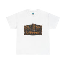 Load image into Gallery viewer, Keep On Steppin' T-Shirt
