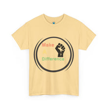 Load image into Gallery viewer, Make A Difference Unisex Heavy Cotton Tee - Empowerment Shirt for Activists
