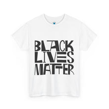 Load image into Gallery viewer, Black Lives Matter Unisex Heavy Cotton Tee - Empowerment &amp; Activism Apparel
