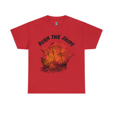 Load image into Gallery viewer, Burn The Ships T-Shirt (Unisex)
