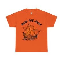 Load image into Gallery viewer, Burn The Ships T-Shirt (Unisex)
