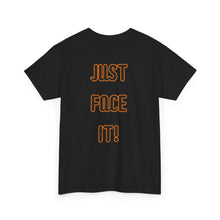 Load image into Gallery viewer, 'Just Face It!' Reality Check Graphic Tee

