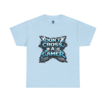 Load image into Gallery viewer, Don't Cross a Gamer T-Shirt
