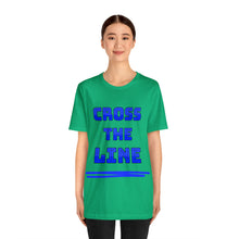 Load image into Gallery viewer, Cross the Line Unisex Jersey T-Shirt
